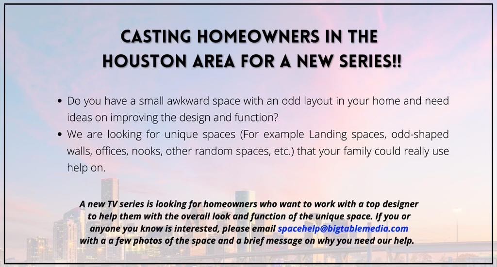 Casting homeowners in the Houston area for a new series